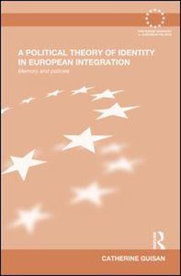 Political Theory of Identity in European Integration Memory and Policies  9780415562911 Front Cover