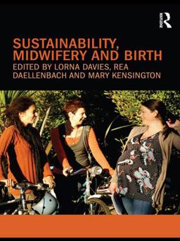 Sustainability, Midwifery and Birth  9780415563345 Front Cover