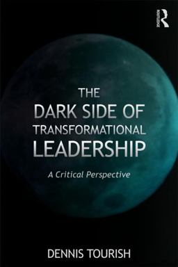 The Dark Side of Transformational Leadership