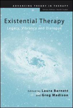 Existential Therapy Legacy, Vibrancy and Dialogue  9780415564342 Front Cover