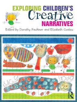 Exploring Children's Creative Narratives Exploring Children's Creative Narratives