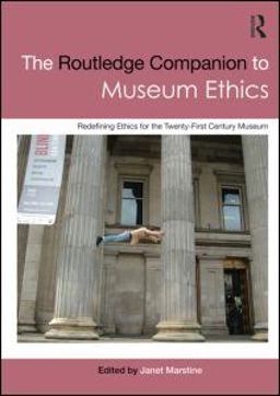 Routledge Companion to Museum Ethics Redefining Ethics for the Twenty-First Century Museum  9780415566124 Front Cover