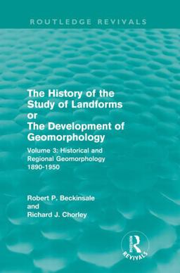 The History of the Study of Landforms - Volume 3