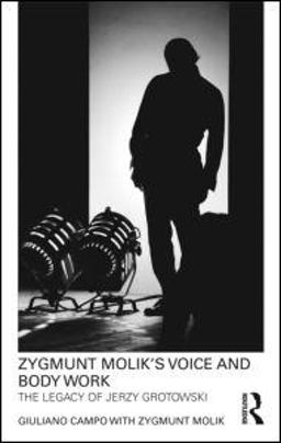 Zygmunt Molik's Voice and Body Work The Legacy of Jerzy Grotowski  9780415568470 Front Cover