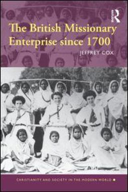 British Missionary Enterprise Since 1700  9780415572712 Front Cover