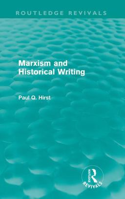 Marxism and Historical Writing (Routledge Revivals)