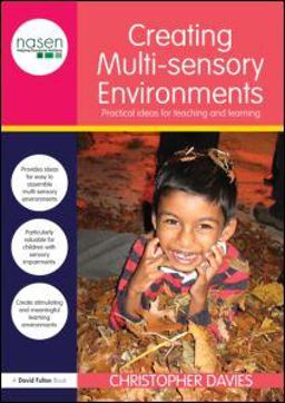 Creating Multi-Sensory Environments Practical Ideas for Teaching and Learning  9780415573306 Front Cover