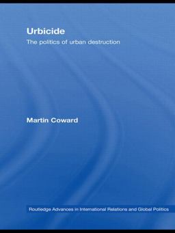 Urbicide The Politics of Urban Destruction  9780415573566 Front Cover