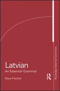 Latvian: an Essential Grammar  9780415576925 Front Cover