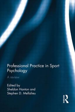Professional Practice in Sport Psychology A Review  9780415579964 Front Cover