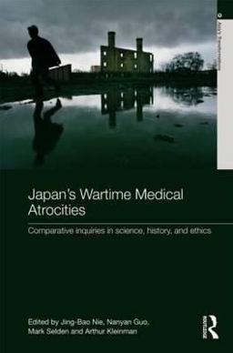 Japan's Wartime Medical Atrocities Comparative Inquiries in Science, History, and Ethics  9780415583770 Front Cover