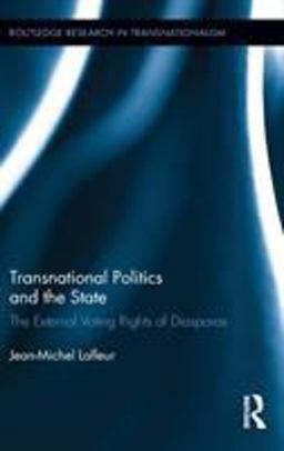 Transnational Politics and the State The External Voting Rights of Diasporas  9780415584500 Front Cover