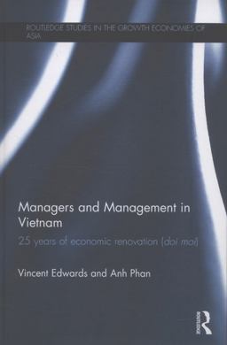 Managers and Management in Vietnam 25 Years of Economic Renovation (Doi Moi)  9780415584593 Front Cover