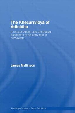 Khecarividya of Adinatha A Critical Edition and Annotated Translation of an Early Text of Hathayoga  9780415586139 Front Cover