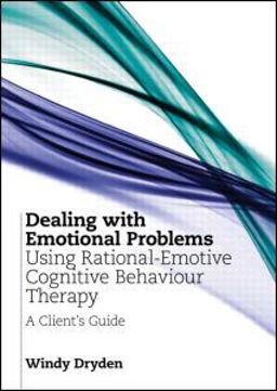 Dealing with Emotional Problems Using Rational-Emotive Cognitive Behaviour Therapy
