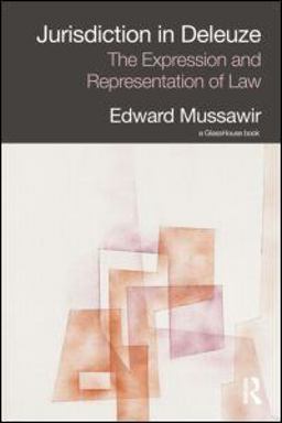 Jurisdiction in Deleuze: the Expression and Representation of Law  9780415589963 Front Cover