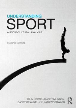 Understanding Sport A Socio-Cultural Analysis 2nd 9780415591416 Front Cover