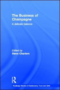 Business of Champagne A Delicate Balance  9780415594400 Front Cover
