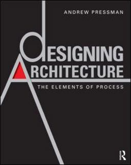 Designing Architecture The Elements of Process  9780415595162 Front Cover