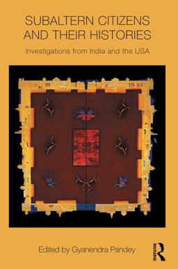 Subaltern Citizens and Their Histories Investigations from India and the USA  9780415595353 Front Cover
