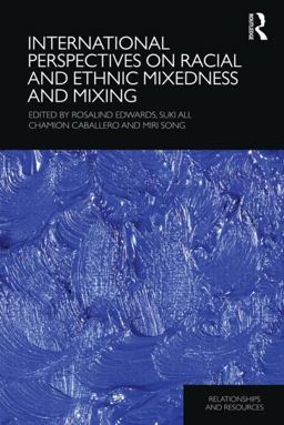 International Perspectives on Racial and Ethnic Mixedness and Mixing