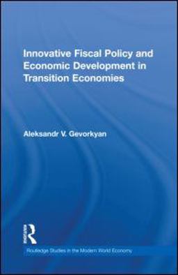 Innovative Fiscal Policy and Economic Development in Transition Economies  9780415598071 Front Cover
