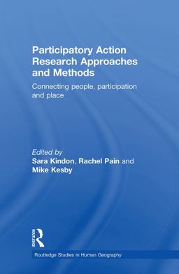 Participatory Action Research Approaches and Methods Connecting People, Participation and Place  9780415599764 Front Cover