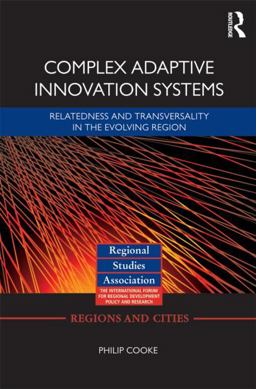 Complex Adaptive Innovation Systems Relatedness and Transversality in the Evolving Region  9780415603751 Front Cover