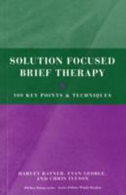 Solution Focused Brief Therapy 100 Key Points and Techniques  9780415606134 Front Cover