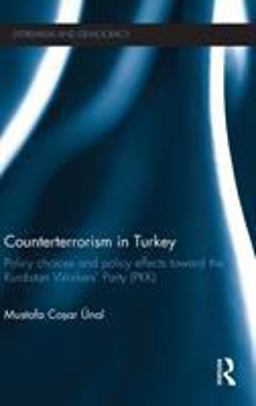 Counterterrorism in Turkey Policy Choices and Policy Effects Toward the Kurdistan Workers' Party (PKK)  9780415607490 Front Cover