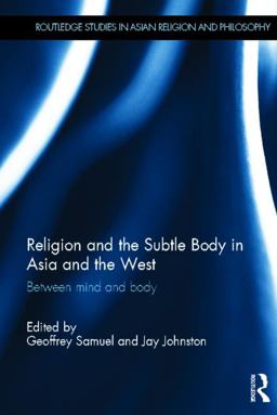 Religion and the Subtle Body in Asia and the West Between Mind and Body  9780415608114 Front Cover