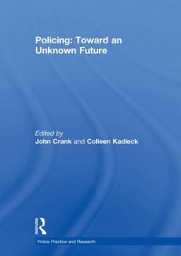 Policing Toward an Unknown Future  9780415618182 Front Cover