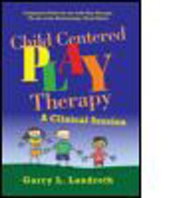 Child Centered Play Therapy A Clinical Session  9780415623896 Front Cover
