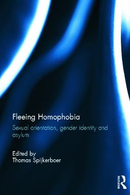 Fleeing Homophobia Sexual Orientation, Gender Identity and Asylum  9780415628174 Front Cover