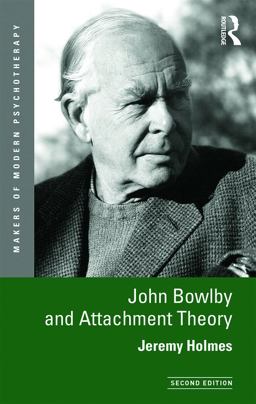 John Bowlby and Attachment Theory 2nd 9780415629034 Front Cover