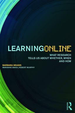 Learning Online What Research Tells Us about Whether, When and How  9780415630290 Front Cover