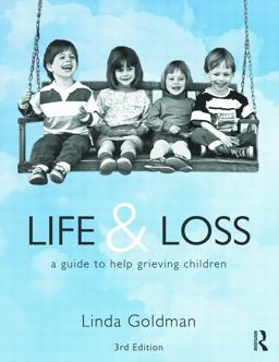 Life and Loss A Guide to Help Grieving Children 3rd 9780415630801 Front Cover