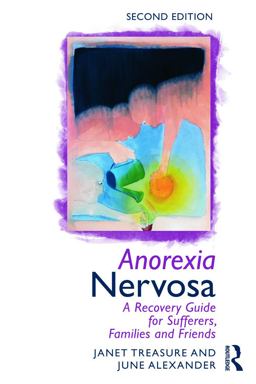 Anorexia Nervosa A Recovery Guide for Sufferers, Families and Friends 2nd 9780415633673 Front Cover