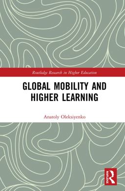 Global Mobility and Higher Learning  9780415634045 Front Cover