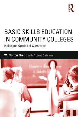 Basic Skills Education in Community Colleges Inside and Outside of Classrooms  9780415634755 Front Cover