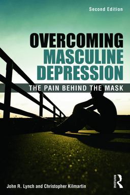 Overcoming Masculine Depression The Pain Behind the Mask 2nd 9780415637527 Front Cover