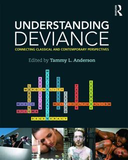 Understanding Deviance Connecting Classical and Contemporary Perspectives  9780415642613 Front Cover