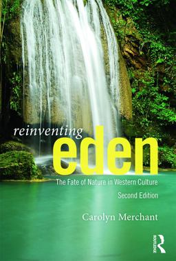 Reinventing Eden The Fate of Nature in Western Culture 2nd 9780415644266 Front Cover