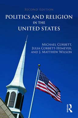 Politics and Religion in the United States 2nd 9780415644631 Front Cover