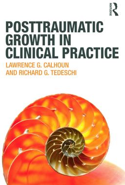 Posttraumatic Growth in Clinical Practice  9780415645300 Front Cover
