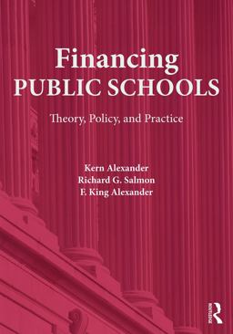 Financing Public Schools Theory, Policy, and Practice  9780415645355 Front Cover