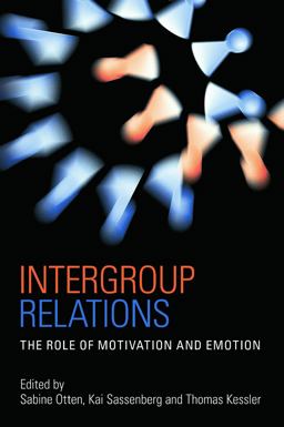 Intergroup Relations The Role of Motivation and Emotion (a Festschrift for Amï¿½lie Mummendey)  9780415648677 Front Cover