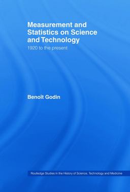 Measurement and Statistics on Science and Technology 1920 to the Present  9780415649995 Front Cover