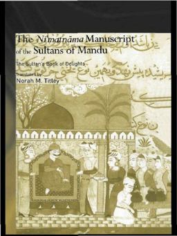 ni'matnama Manuscript of the Sultans of Mandu The Sultan's Book of Delights  9780415650465 Front Cover