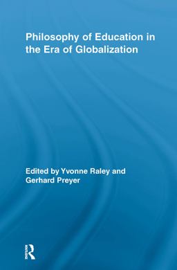 Philosophy of Education in the Era of Globalization Philosophy of Education in the Era of Globalization